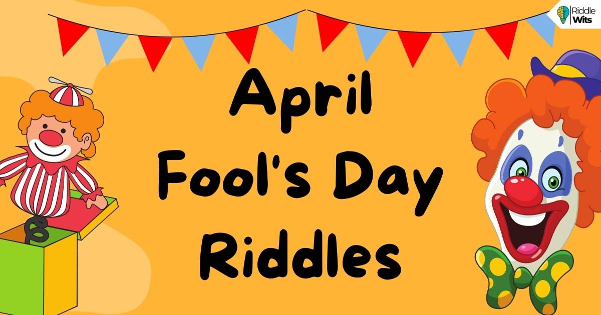 Best April Fool Riddles With Answers Riddle Wits