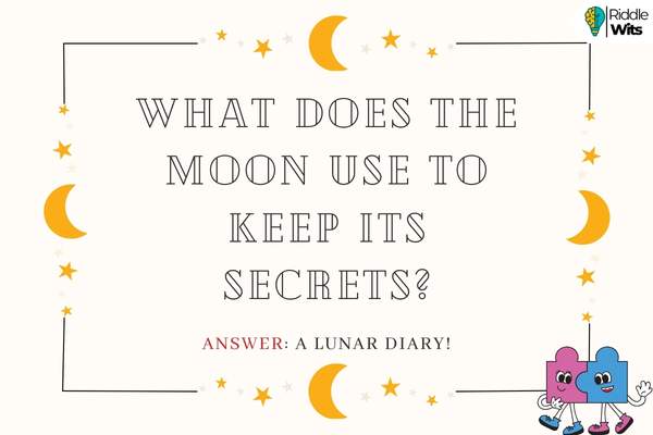 Funny Riddles About Moon Funny Riddles About Moon