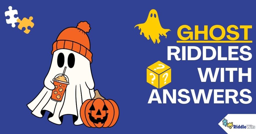 180+ Scary Ghost Riddles With Answers To Waken Your Brain - Riddle Wits