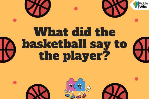 Riddles about Basketball for Kids