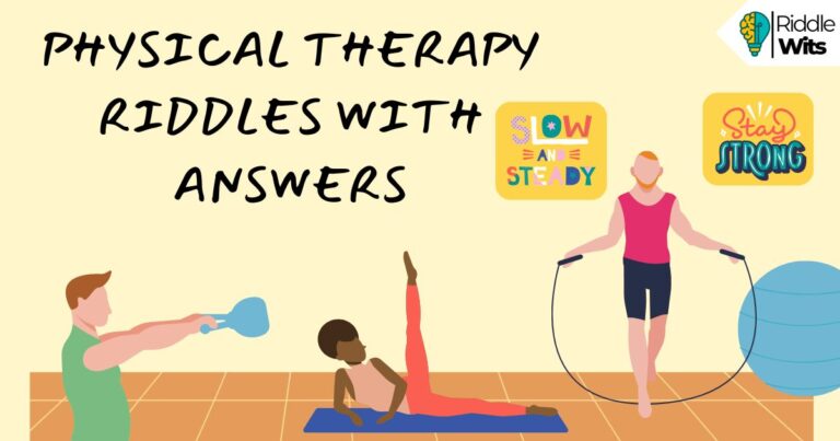physical therapy riddles with answers