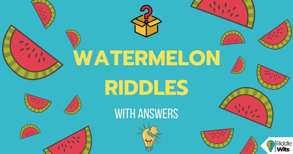 watermelon riddles with answers