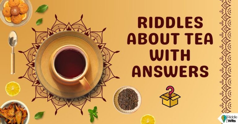 riddles about tea with answers
