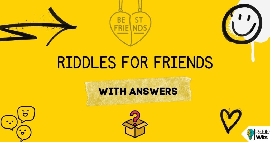 riddles for friends with answers