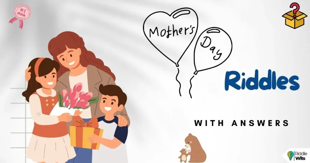 mothers day riddles with answers