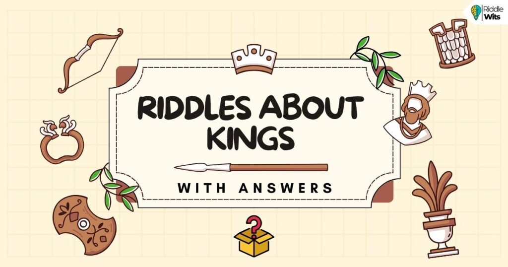 riddles about kings with answers