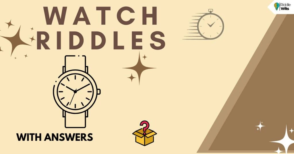 watch riddles with answers